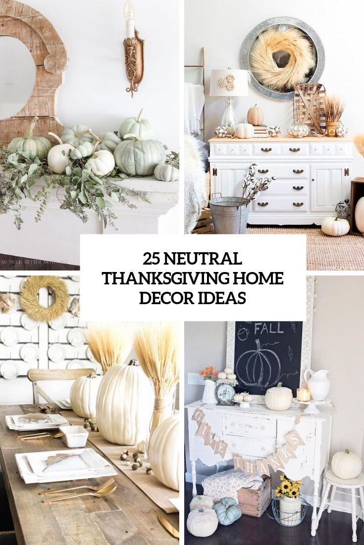 25 Neutral Thanksgiving Home Decor Ideas