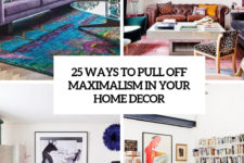 25 ways to pull off maximalism in your home decor cover