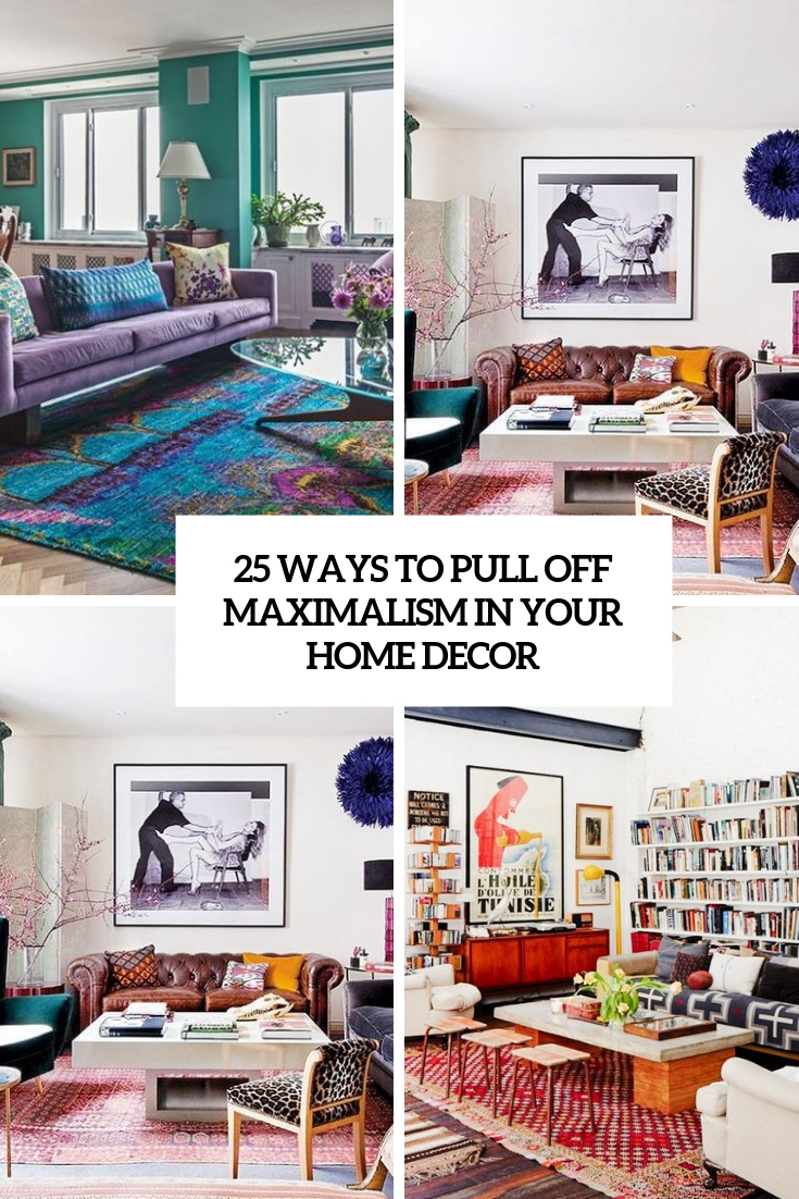 ways to pull off maximalism in your home decor
