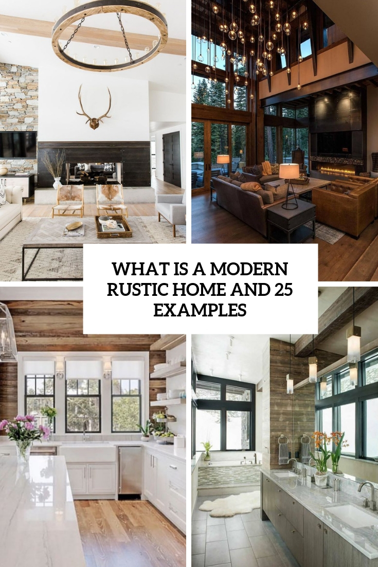 What Is A Modern Rustic Home And 25 Examples