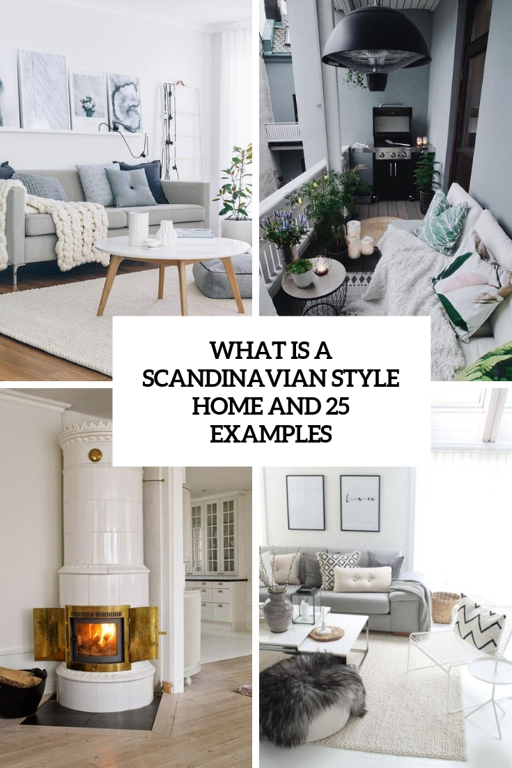 What Is A Scandinavian Style Home And 25 Examples