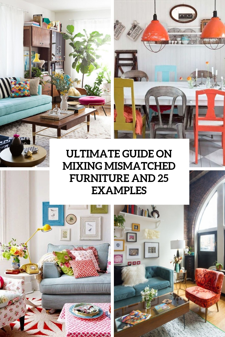 Ultimate Guide On Mixing Mismatched Furniture And 25 Examples