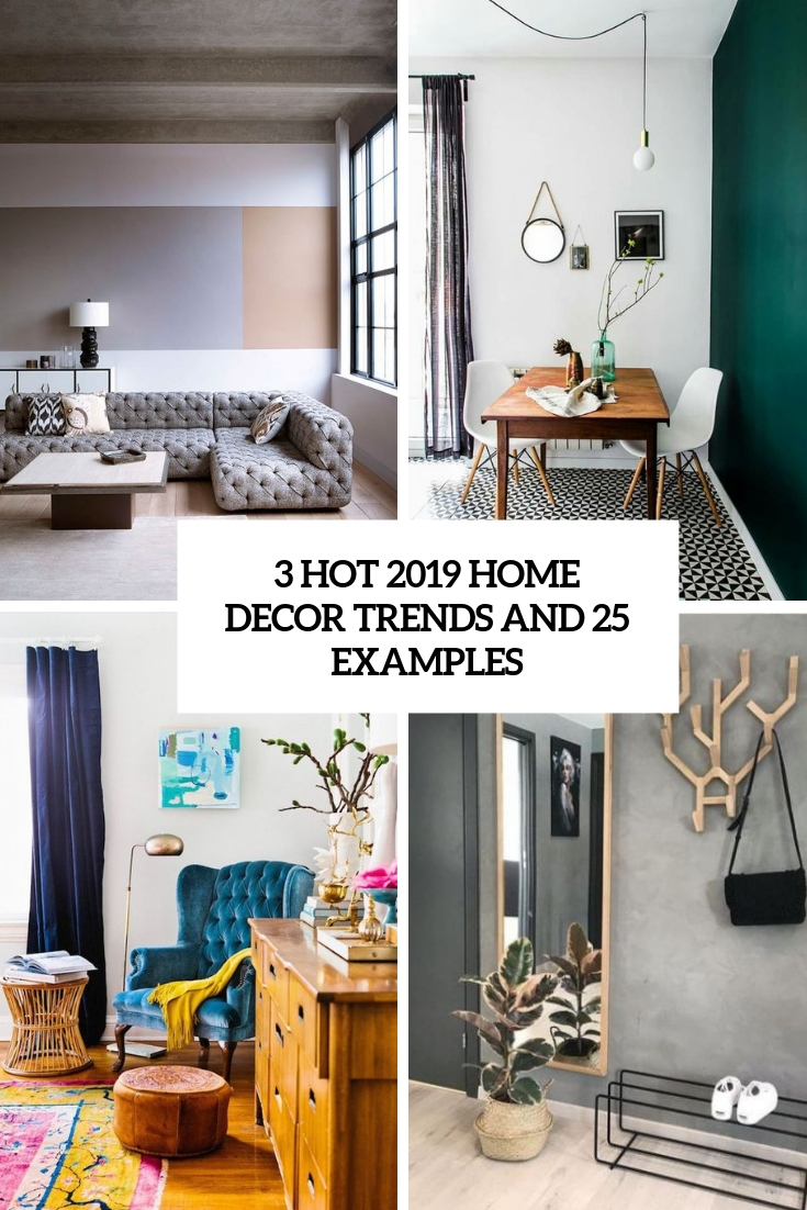 hot 2019 home decor trends and 25 examples