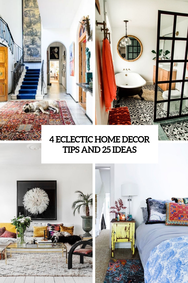 4 Eclectic Home Decor Tips And 25 Ideas