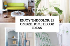 enjoy the color 25 ombre home decor ideas cover