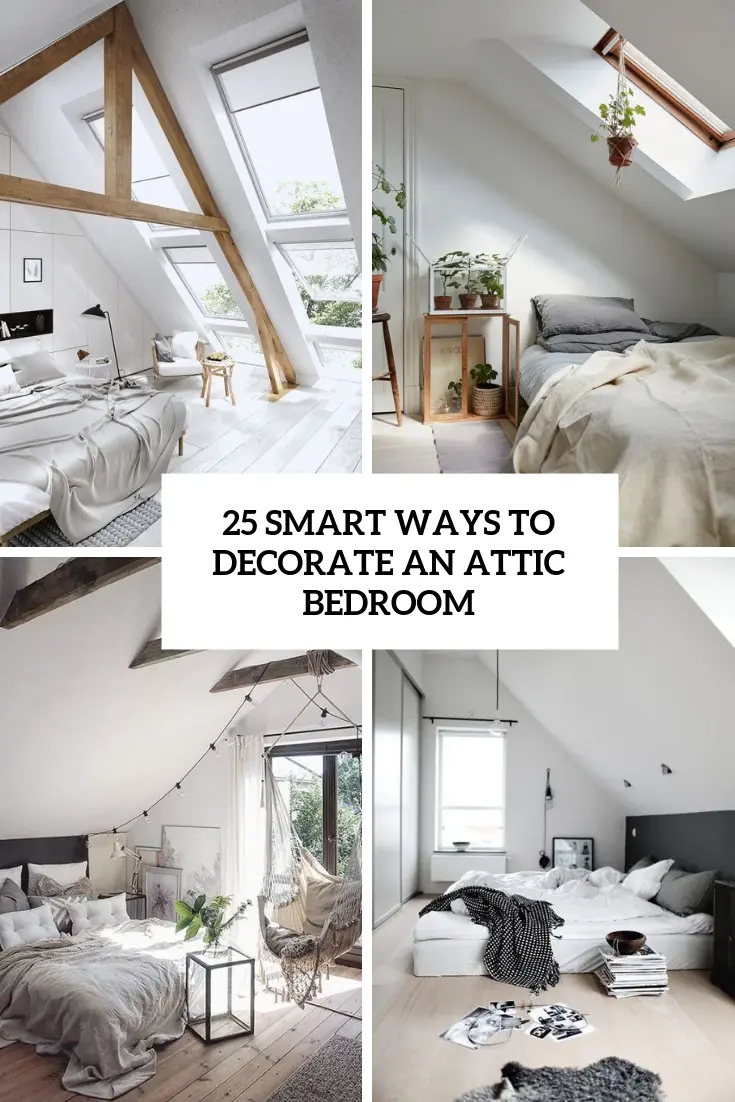 smart ways to decorate an attic bedroom