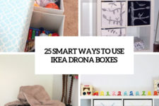 25 smart ways to use ikea drona boxes cover
