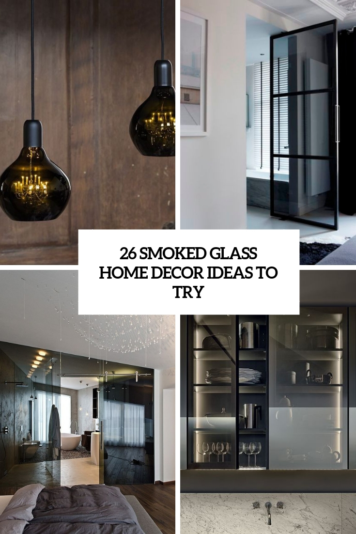 smoked glass home decor ideas to try
