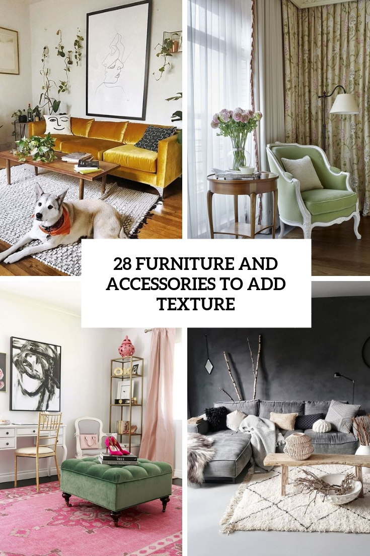 furniture and accessories to add texture
