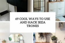 69 cool ways to use and hack ikea trones cover