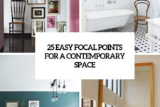 25 easy focal points for a contemporary space cover