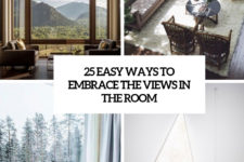 25 easy ways to embrace the views in the room cover