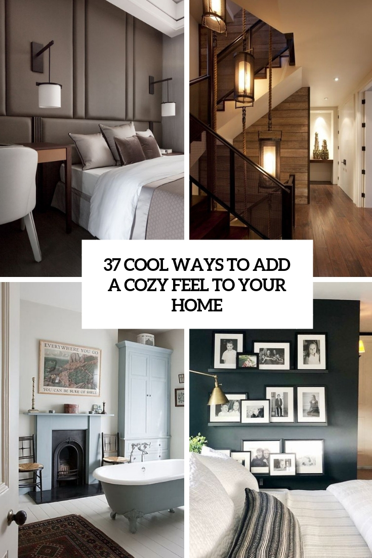 cool ways to add a cozy feel to your home