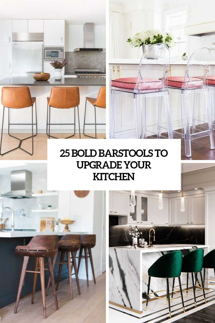 bold barstools to upgrade your kitchen