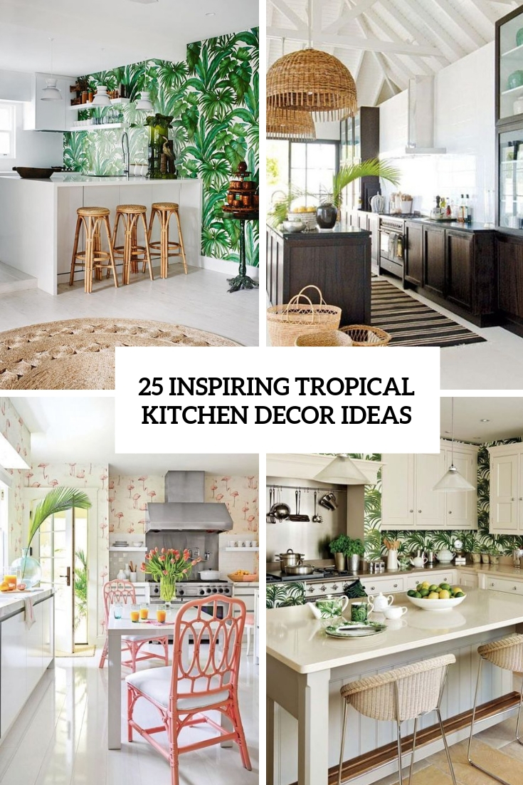 inspiring tropical kitchen decor ideas