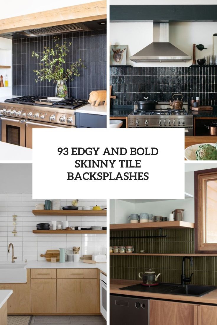 edgy and bold skinny tile backsplashes