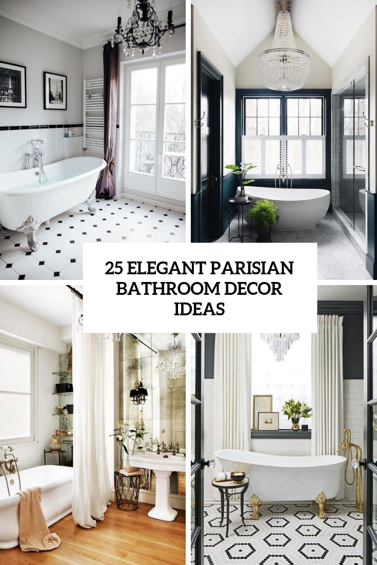 25 Elegant Parisian Bathroom Decor Ideas