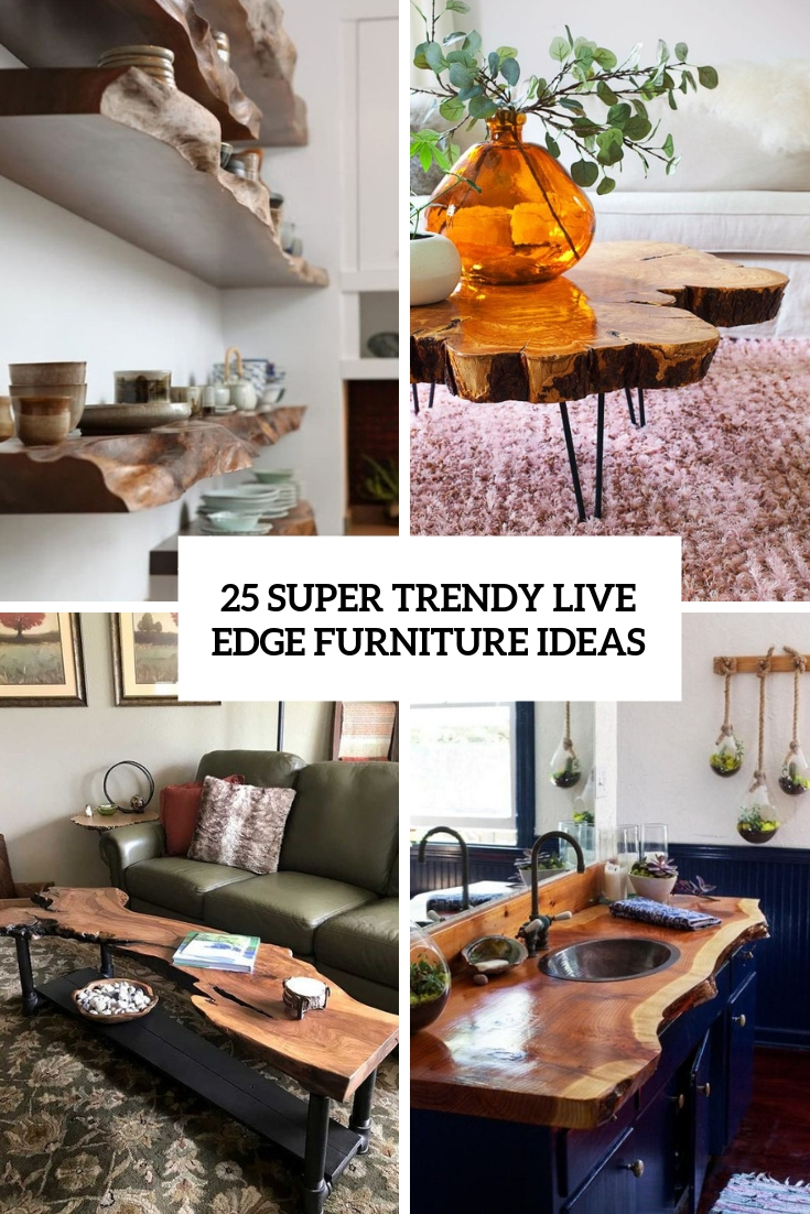 super trendy live edge furniture ideas