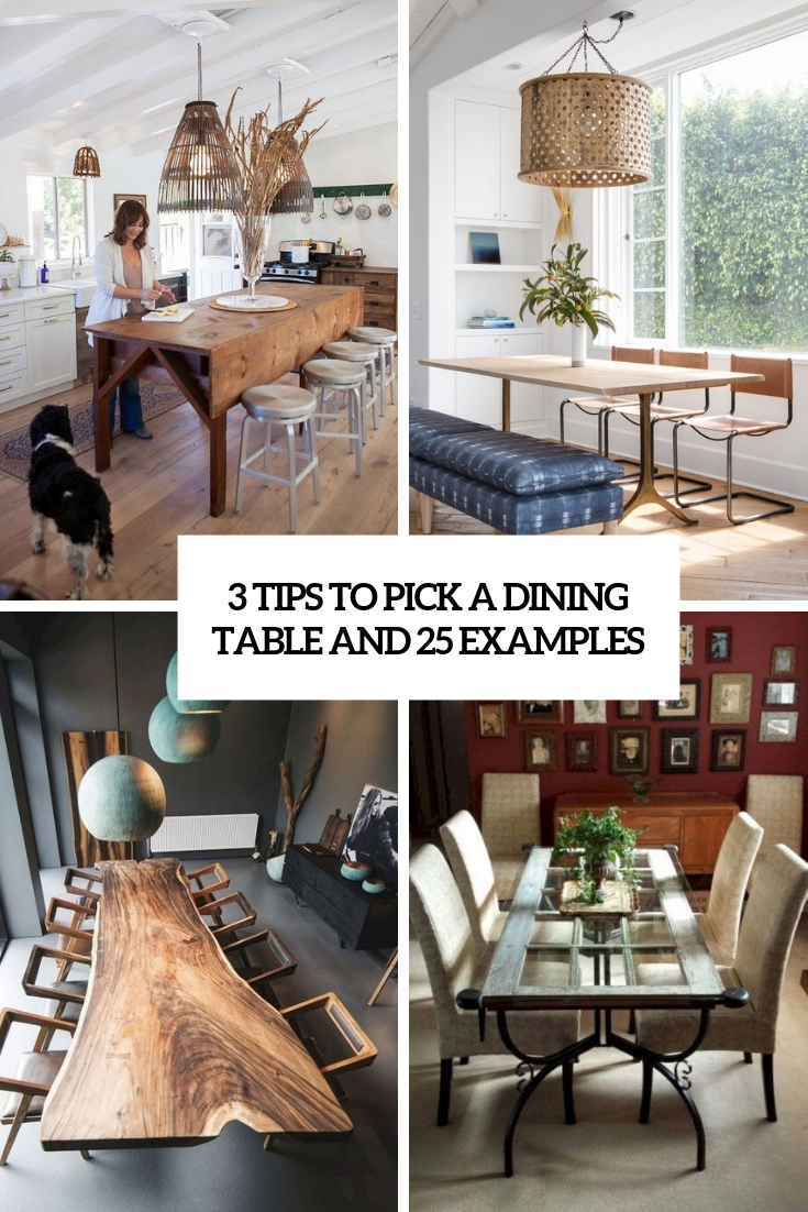 3 Tips To Pick A Dining Table And 25 Examples