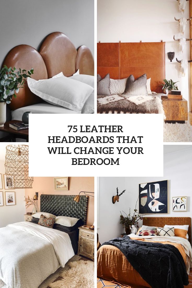 leather headboards that will change your bedroom