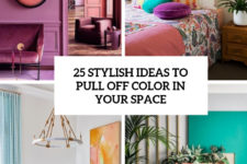 25 stylish ideas to pull off color in your space cover
