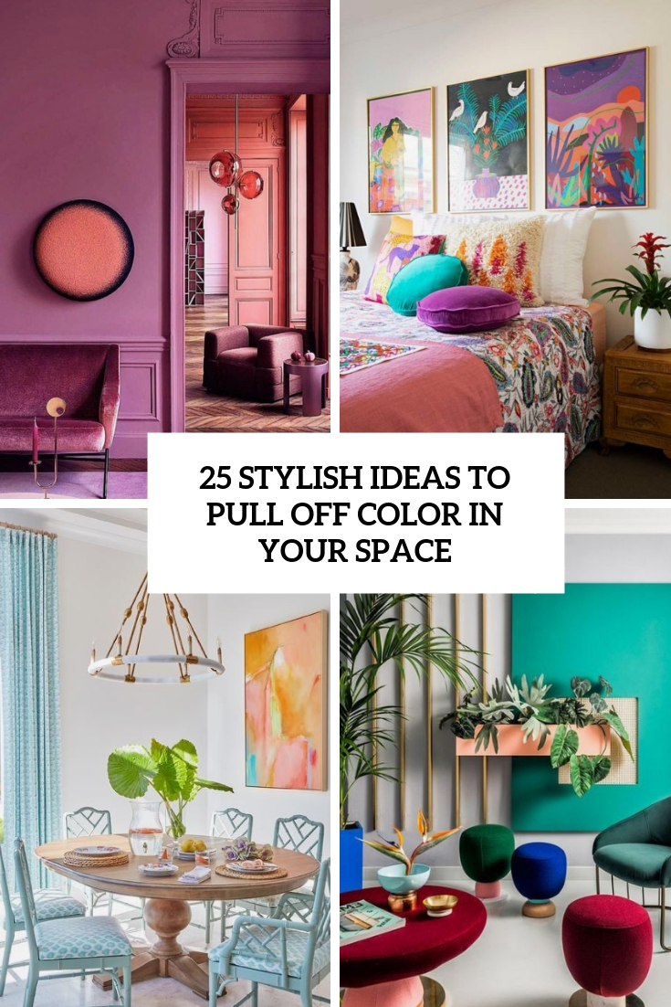 stylish ideas to pull off color in your space