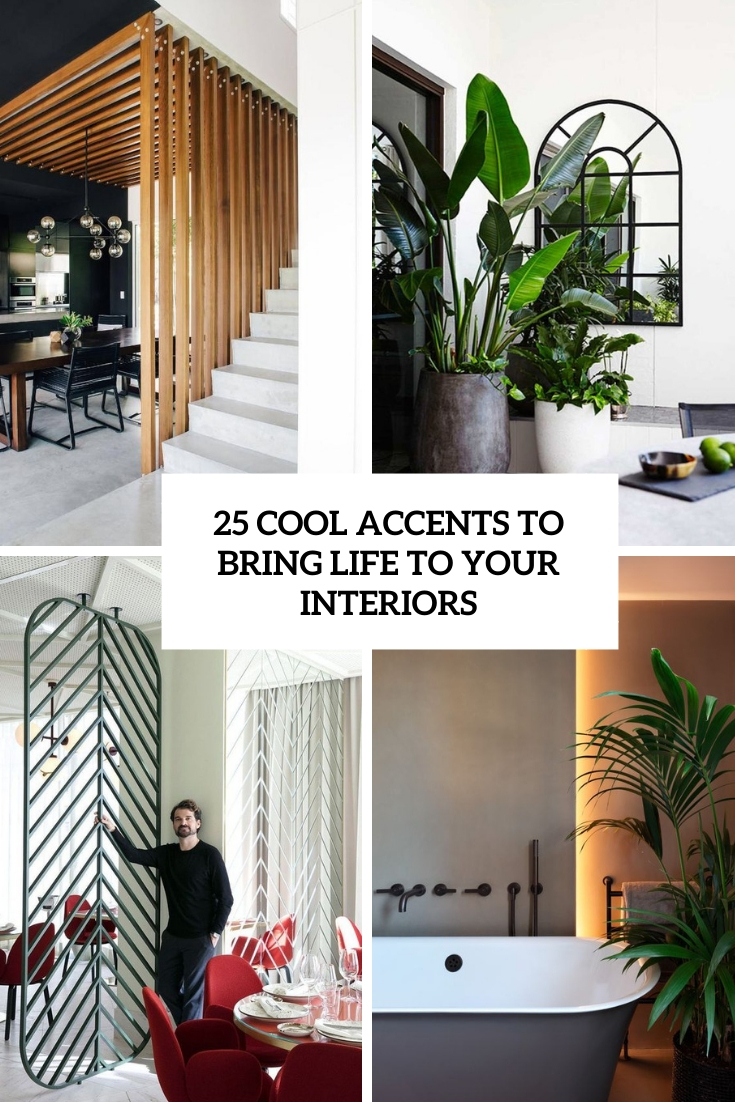 cool accents to bring life to your interiors