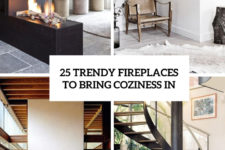 25 trendy fireplaces to brign coziness in cover