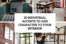 30 industrial accents to add character to your interior cover