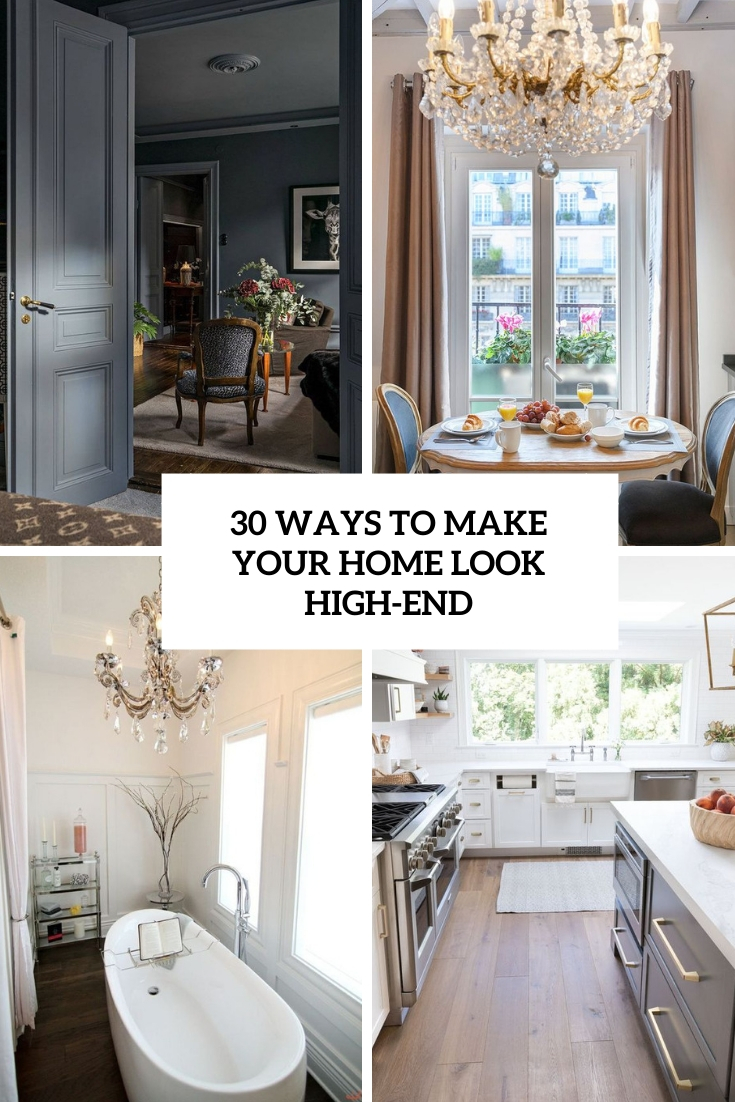 ways to make your home look high end