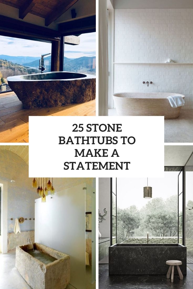 25 Stone Bathtubs To Make A Statement