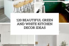 120 beautiful green and white kitchen decor ideas cover