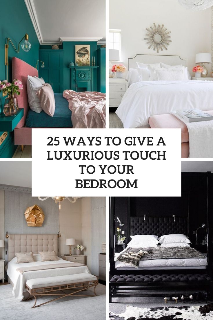 ways to give a luxurious touch to your bedroom