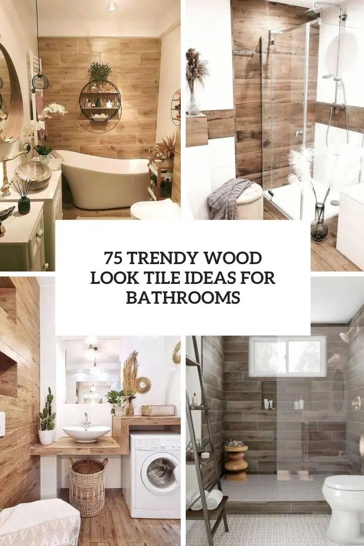 trendy wood look tile ideas for bathrooms