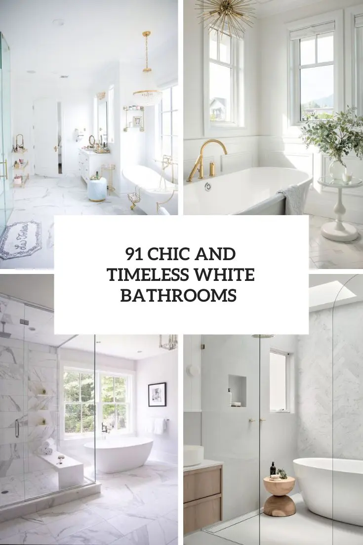 91 Chic And Timeless White Bathrooms  cover