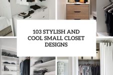 103 stylish and cool small closet designs cover