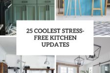 25 coolest stress-free kitchen updates cover