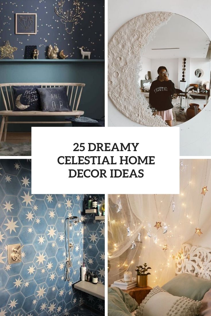 Dreamy celestial home decor ideas