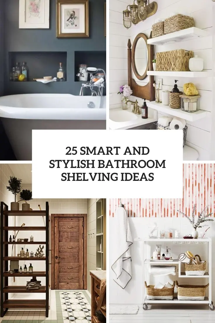smart and stylish bathroom shelving ideas