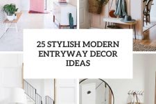 25 stylish modern entryway decor ideas cover