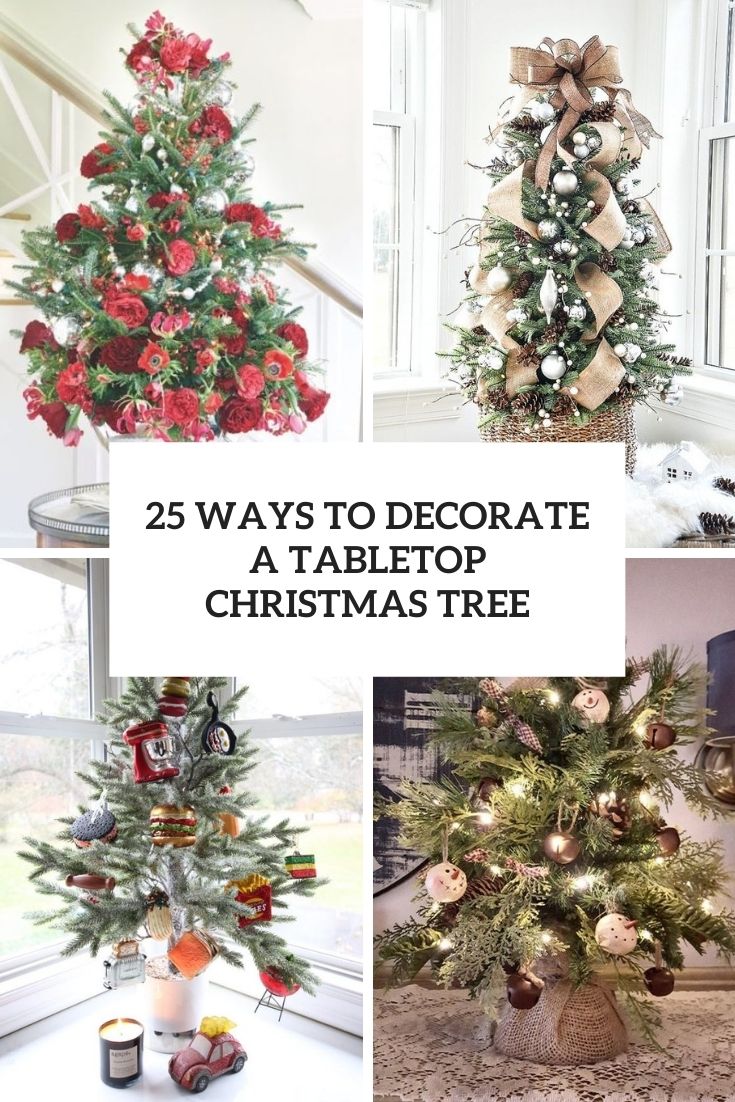 25 Ways To Decorate A Classic Tabletop Christmas Tree