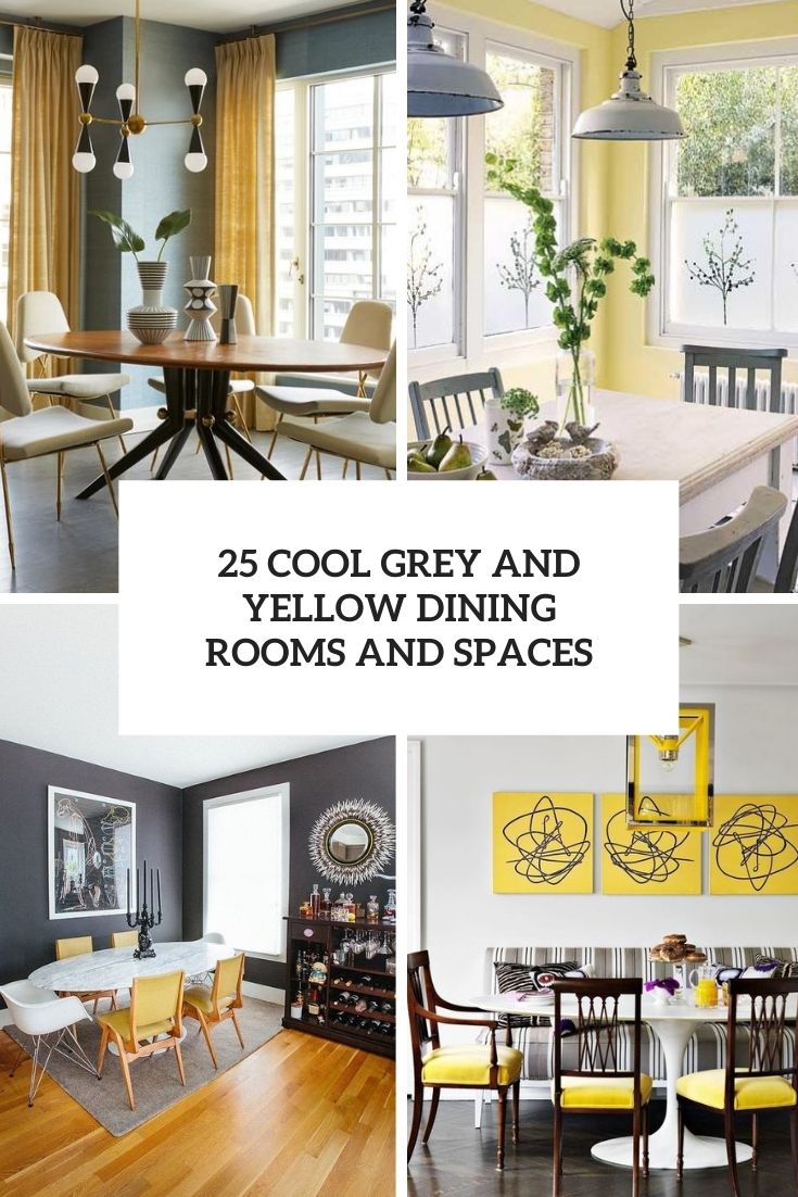 cool grey and yellow dining rooms and nooks