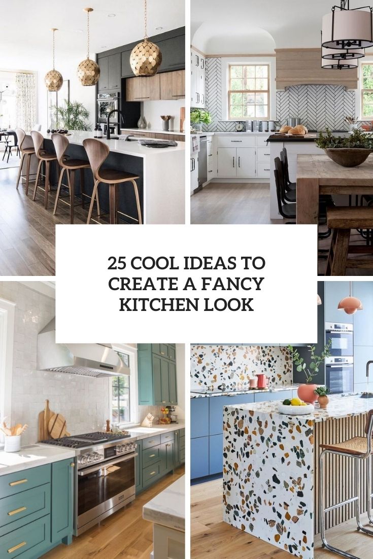 25 cool ideas to create a fancy kitchen look cover