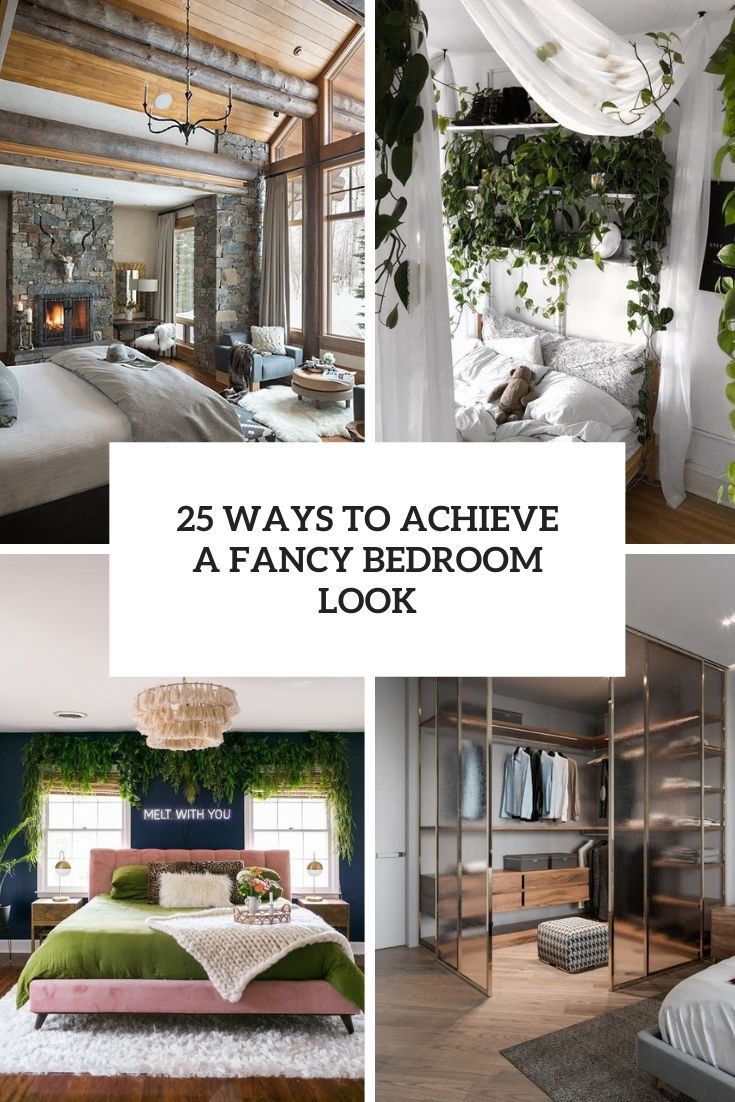 ways to achieve a fancy bedroom look