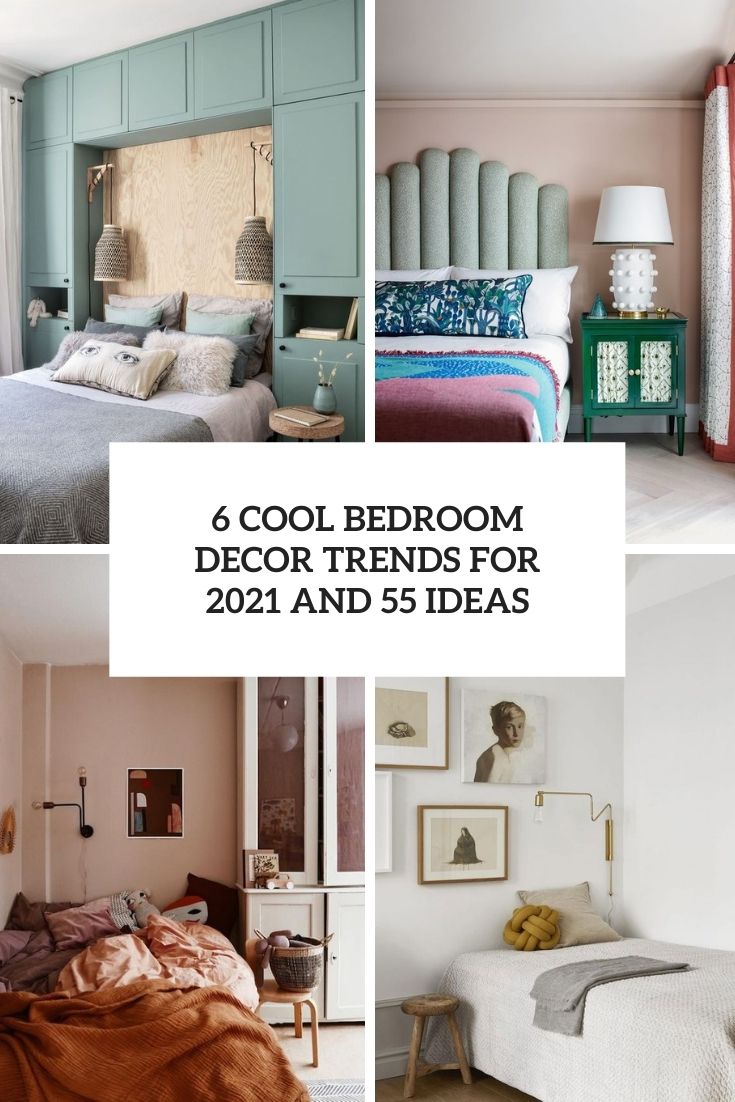 6 Cool Bedroom Decor Trends For 2021 And 55 Ideas
