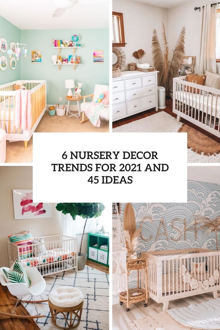 nursery decor trends for 2021 and 45 ideas