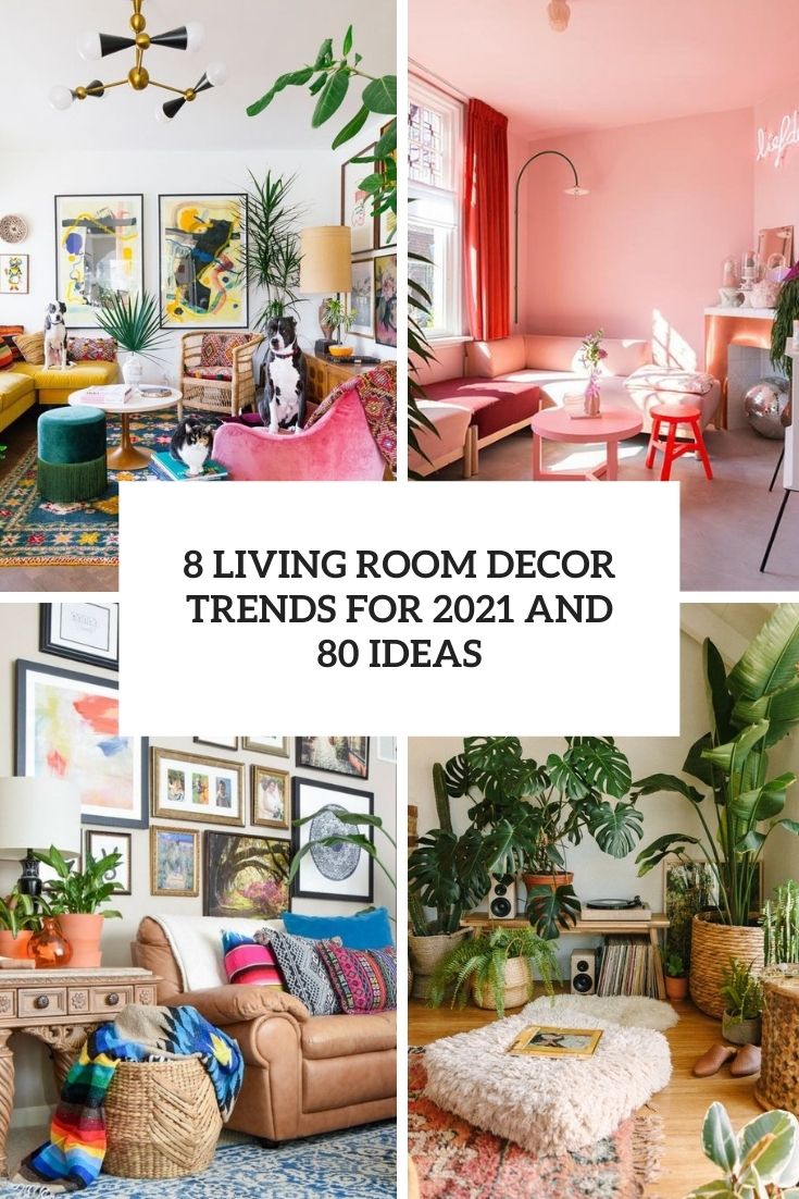 living room decor trends for 2021 and 80 ideas