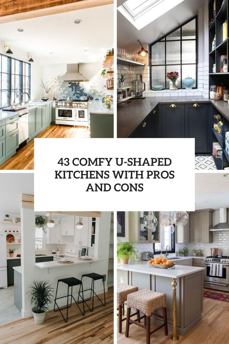 43 Comfy U-Shaped Kitchens With Pros And Cons