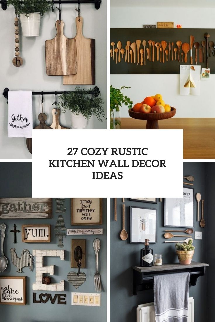 27 cozy rustic kitchen wall decor ideas cover
