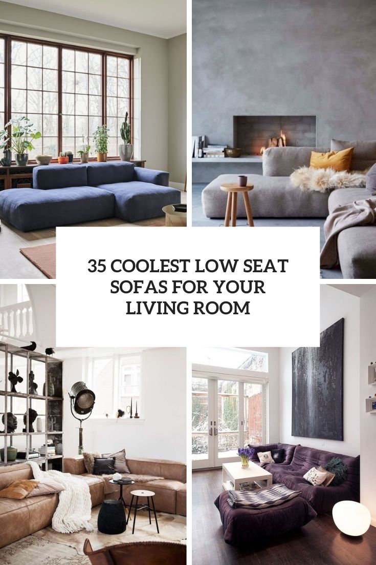 35 coolest low seat sofas for your living room cover